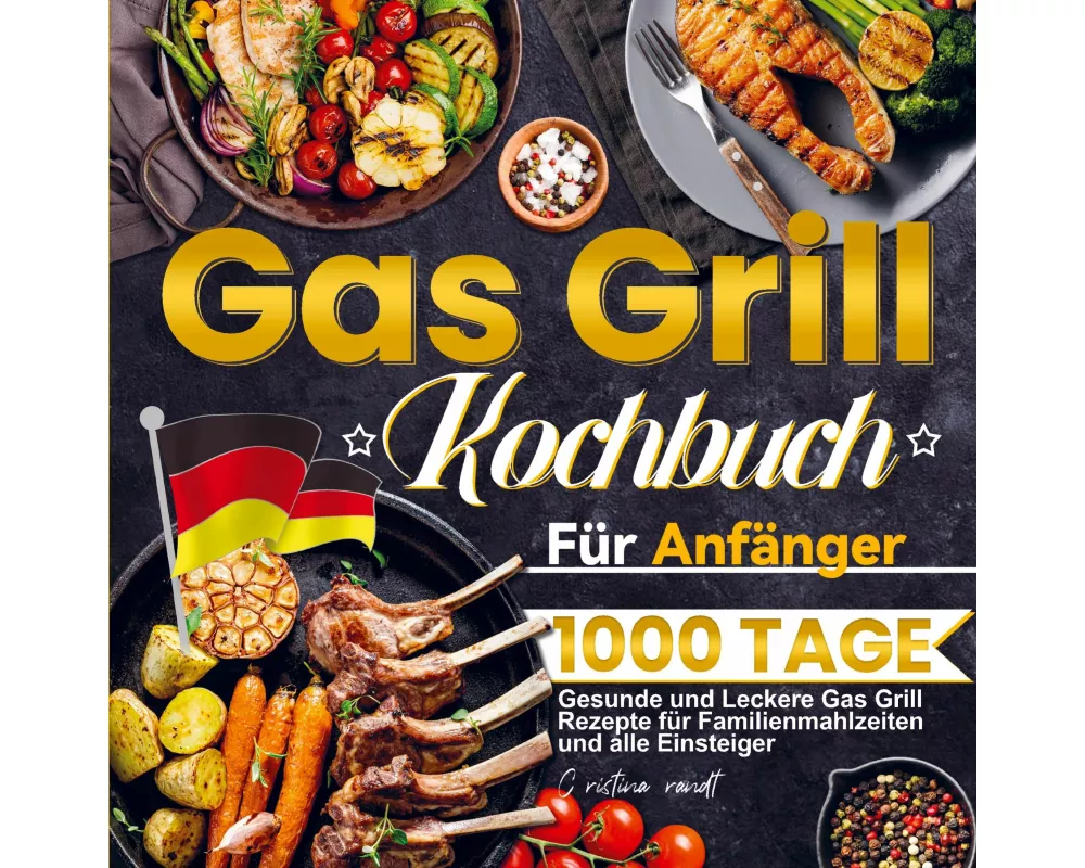 Gas Grill Kochbuch Für Anfänger