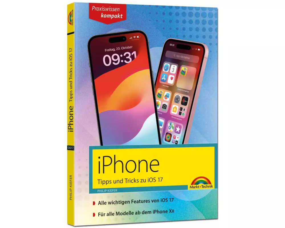 iPhone - Tipps und Tricks zu iOS 17 - zu allen aktuellen iPhone Modellen - komplett in Farbe