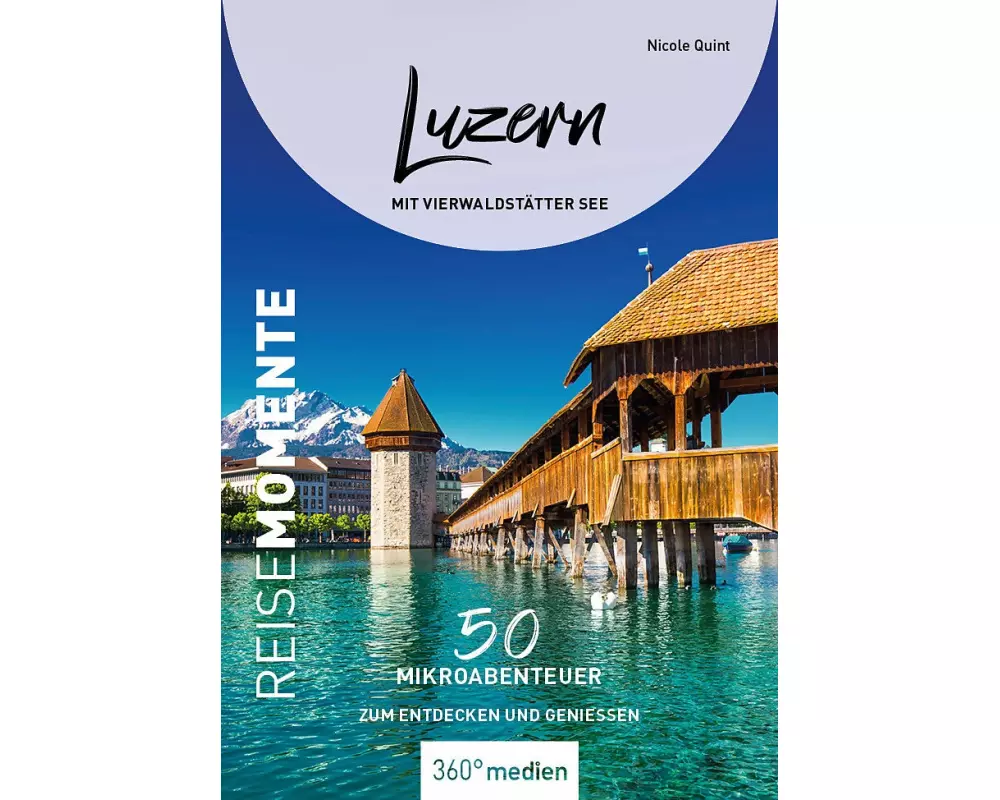 Luzern mit Vierwaldstätter See - ReiseMomente