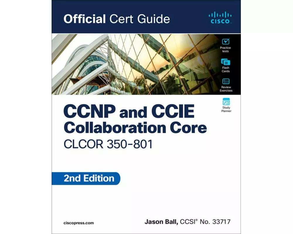CCNP and CCIE Collaboration Core CLCOR 350-801 Official Cert Guide
