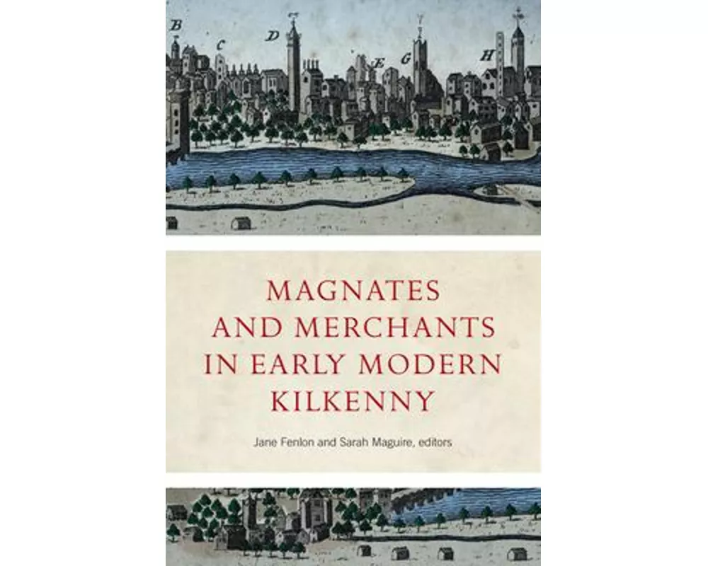 Magnates and Merchants in early modern Kilkenny