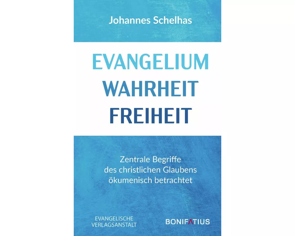 Evangelium Wahrheit Freiheit