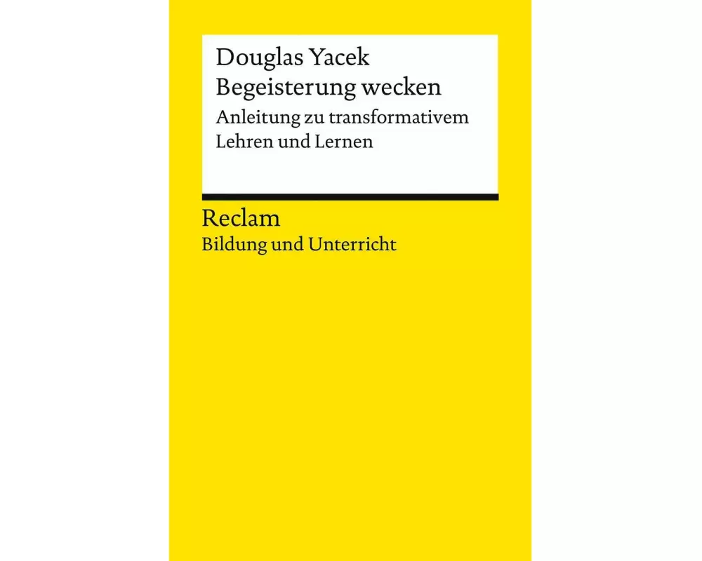 Begeisterung wecken. Anleitung zu transformativem Lehren und Lernen