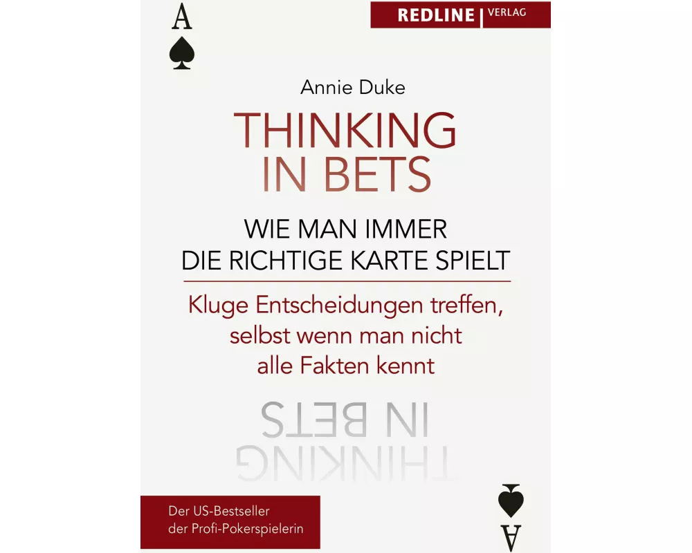 Thinking in bets – wie man immer die richtige Karte spielt