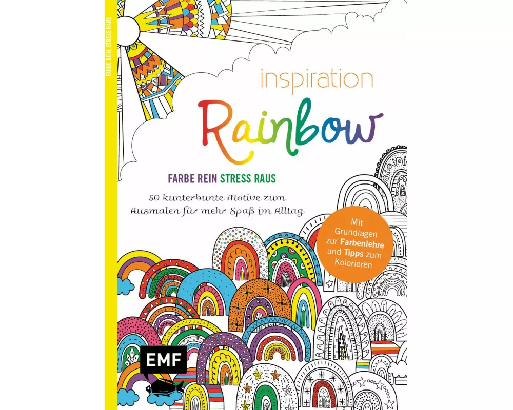 Inspiration Rainbow – 50 kunterbunte Motive zum Ausmalen für mehr Spaß im Alltag