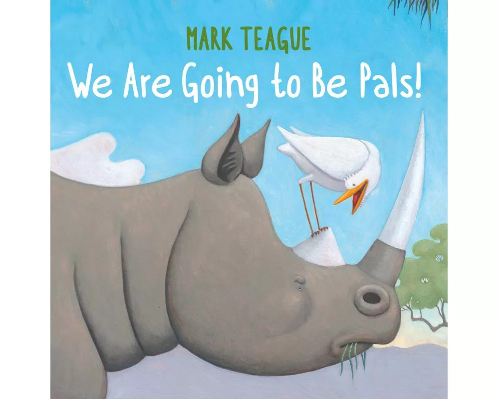 We Are Going to Be Pals!