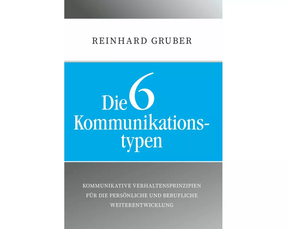 Die 6 Kommunikationstypen