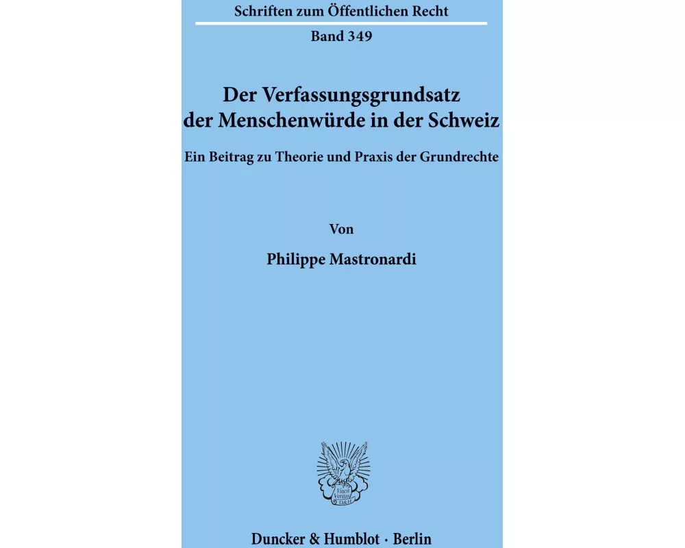 Der Verfassungsgrundsatz der Menschenwürde in der Schweiz