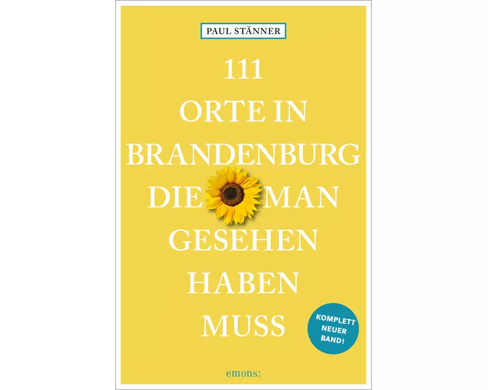 111 Orte in Brandenburg, die man gesehen haben muss