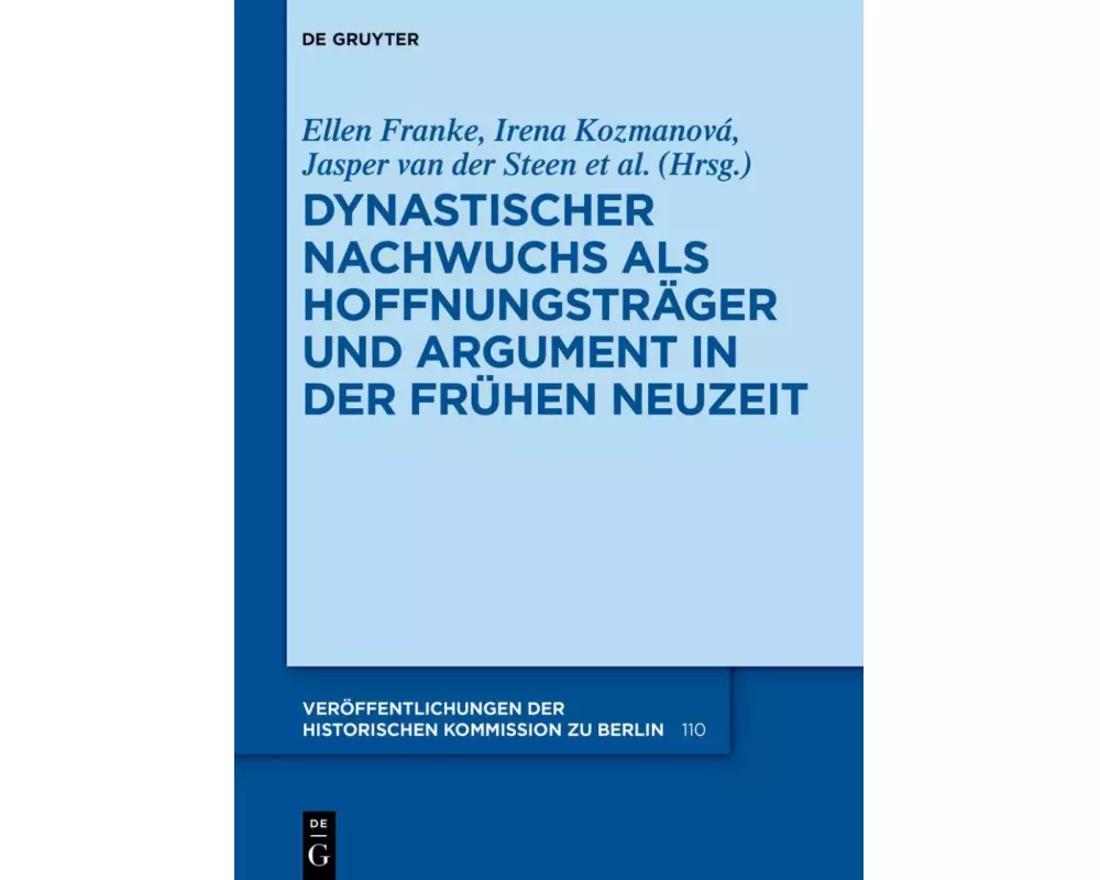 Dynastischer Nachwuchs als Hoffnungsträger und Argument in der Frühen Neuzeit