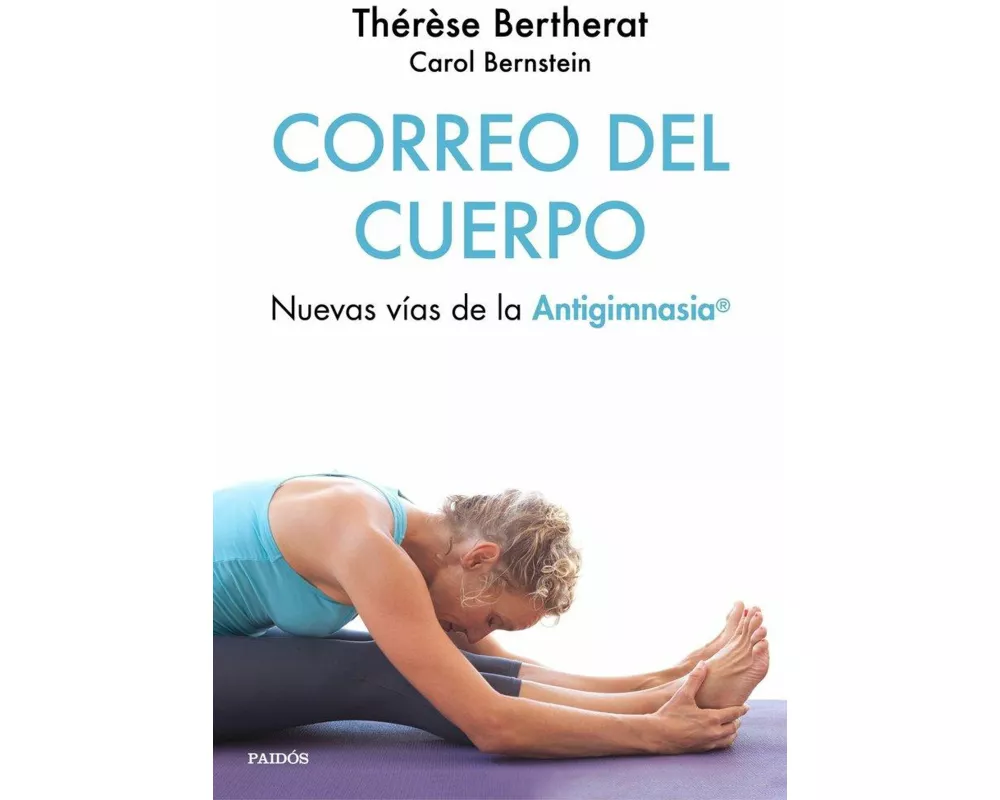 Correo del cuerpo : vuevas vías de la antigimnasia