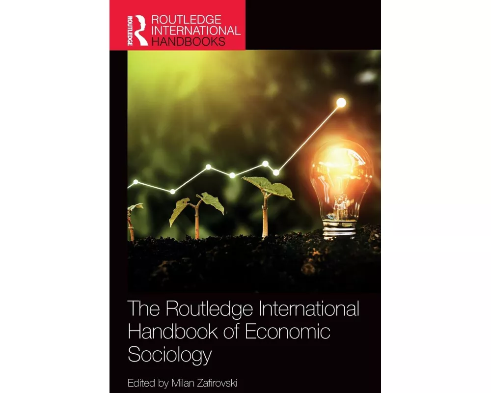 The Routledge International Handbook of Economic Sociology