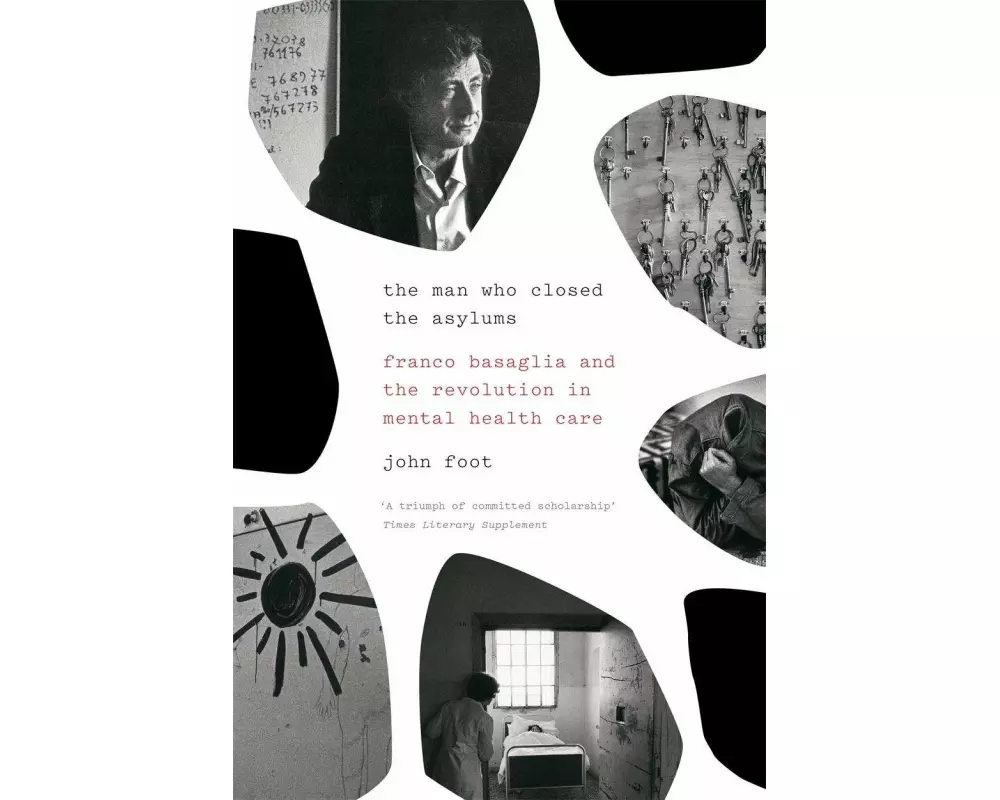 The Man Who Closed the Asylums