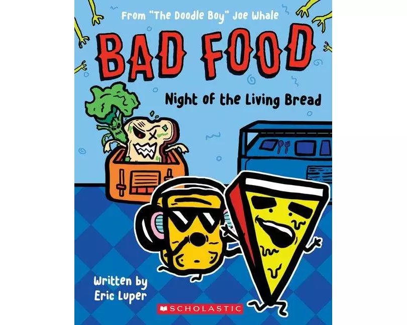 Bad Food 5: Night of the Living Bread