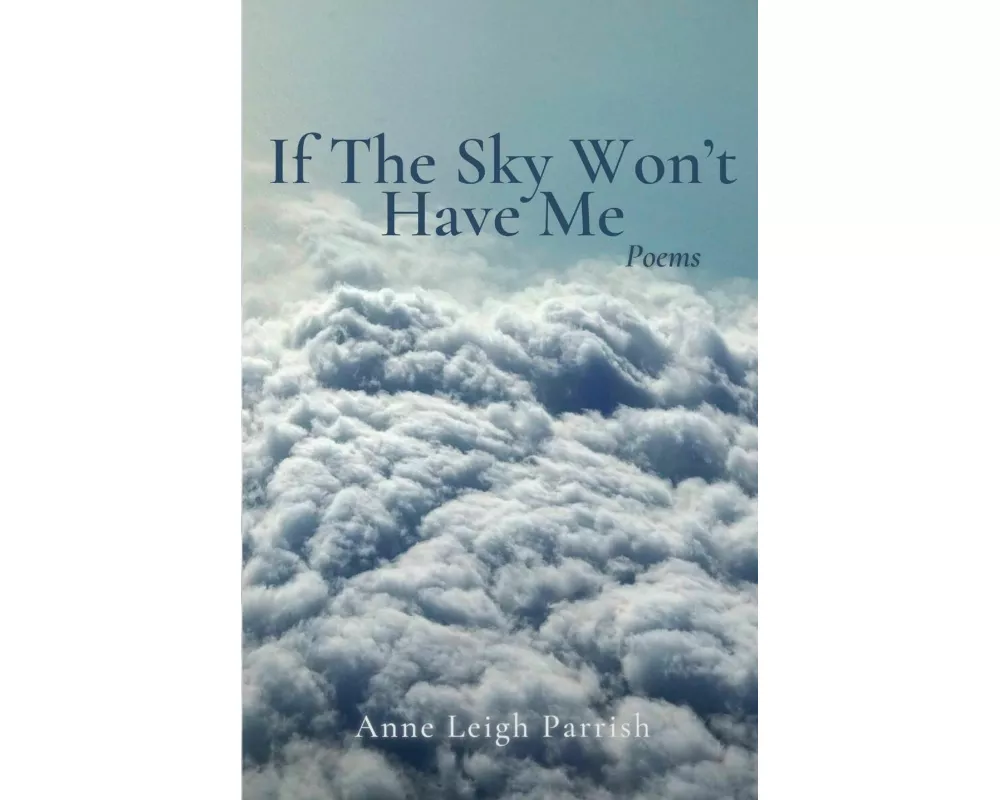 If The Sky Won't Have Me