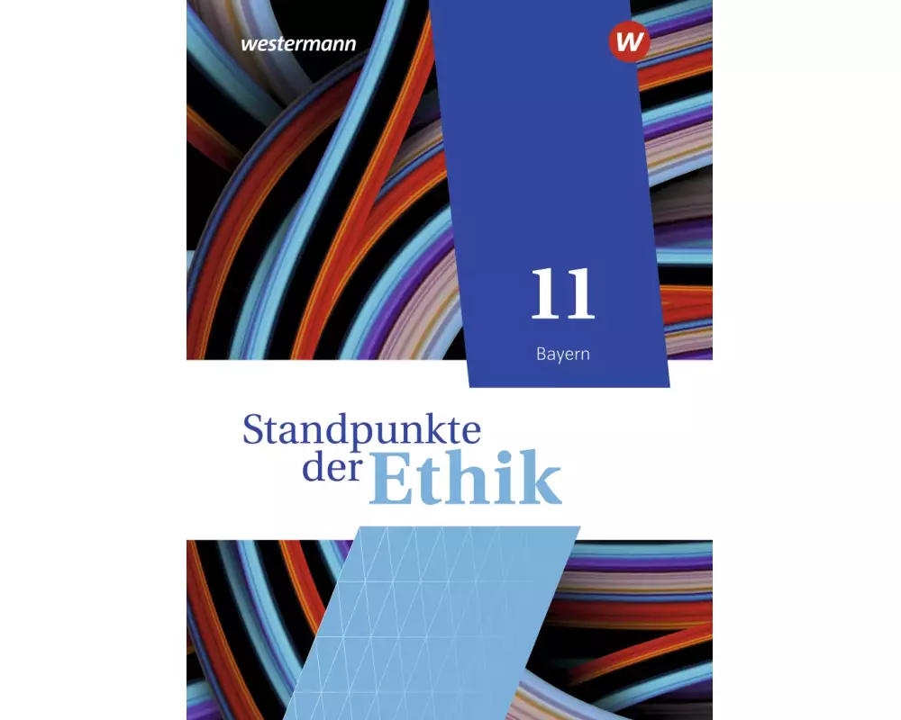Standpunkte der Ethik 11. Schulbuch. Bayern