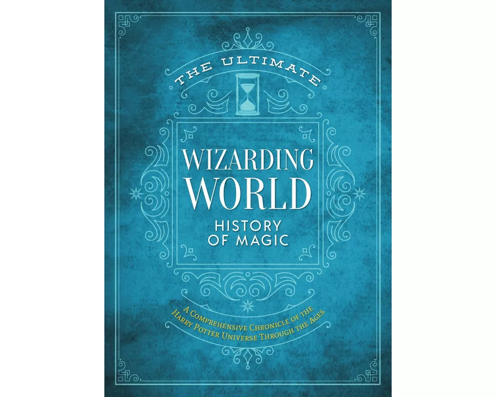 The Ultimate Wizarding World History of Magic