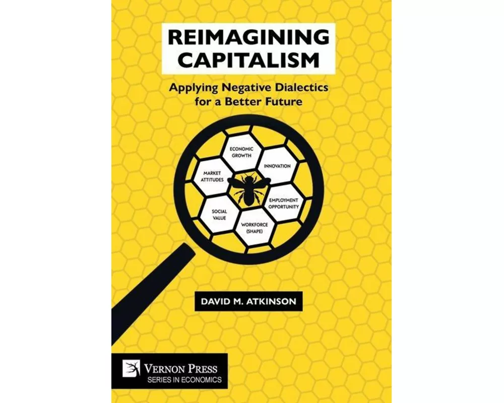 Reimagining Capitalism: Applying Negative Dialectics for a Better Future