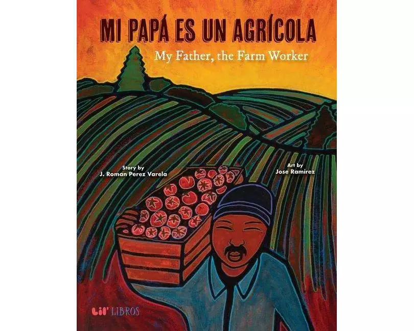 Mi Papa es un Agricola / My Father, the Farm Worker