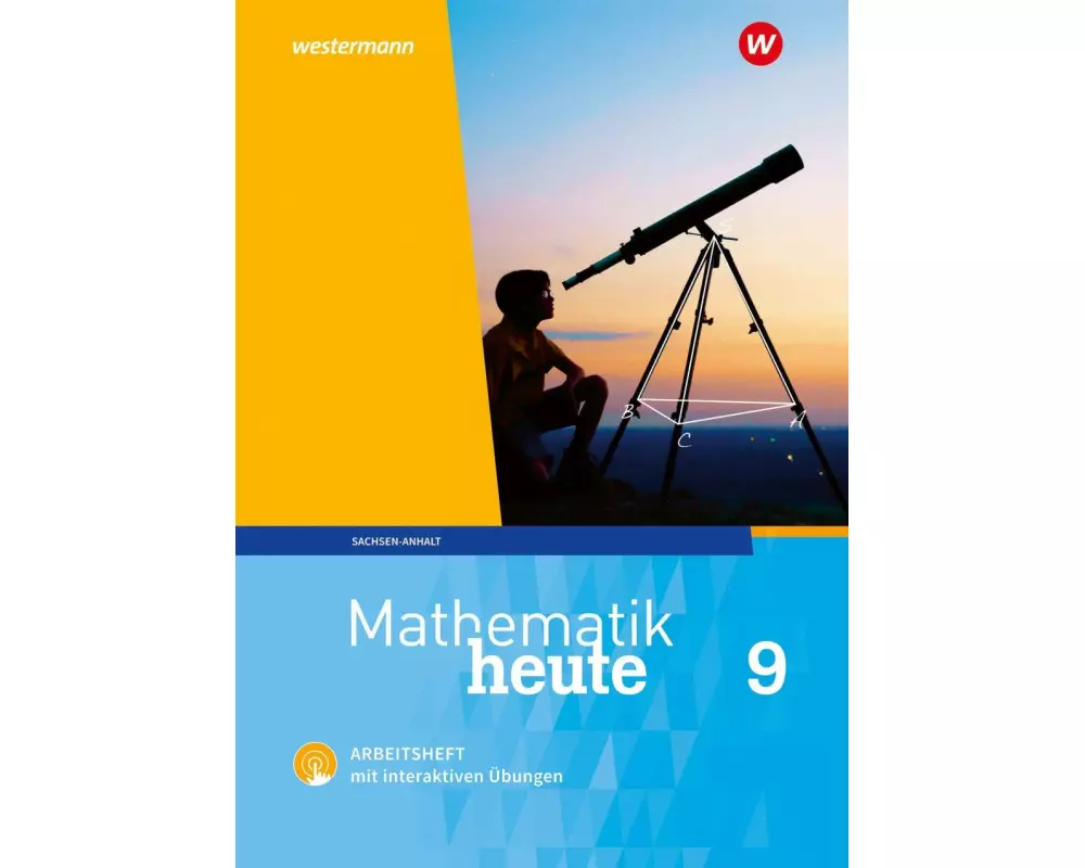 Mathematik heute 9. Arbeitsheft mit interaktiven Übungen. Sachsen-Anhalt