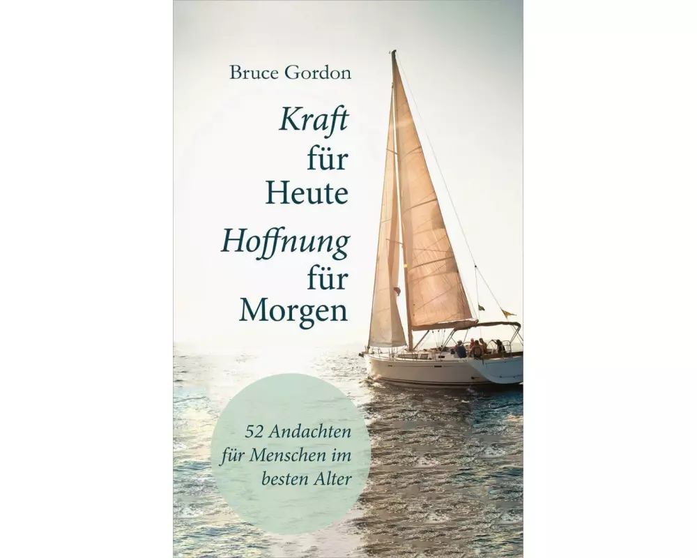 Kraft für heute - Hoffnung für morgen