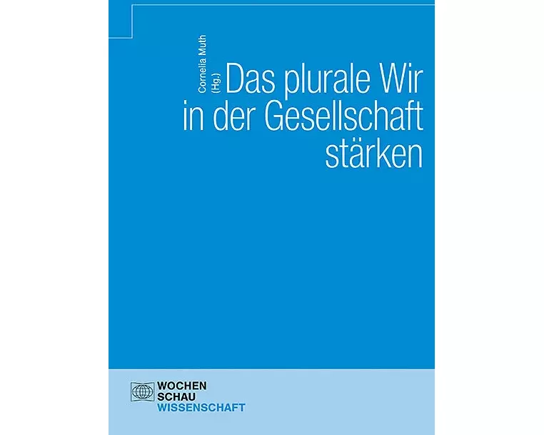 Das Plurale Wir in der Gesellschaft stärken