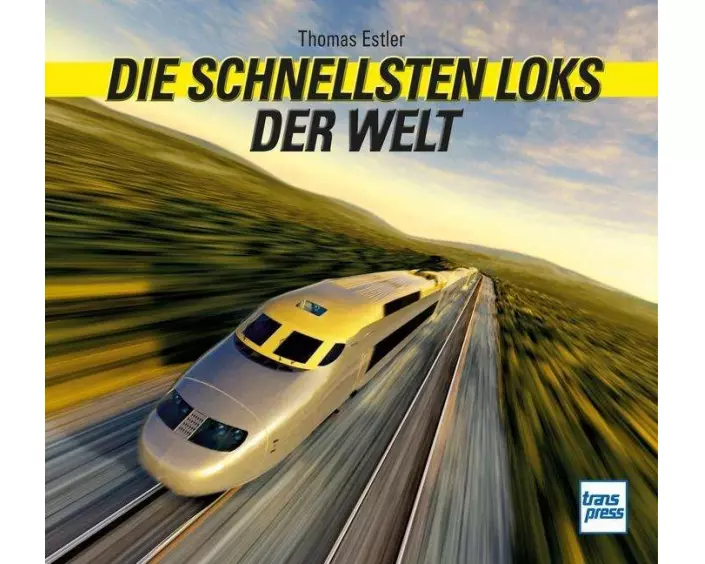 Die schnellsten Loks der Welt