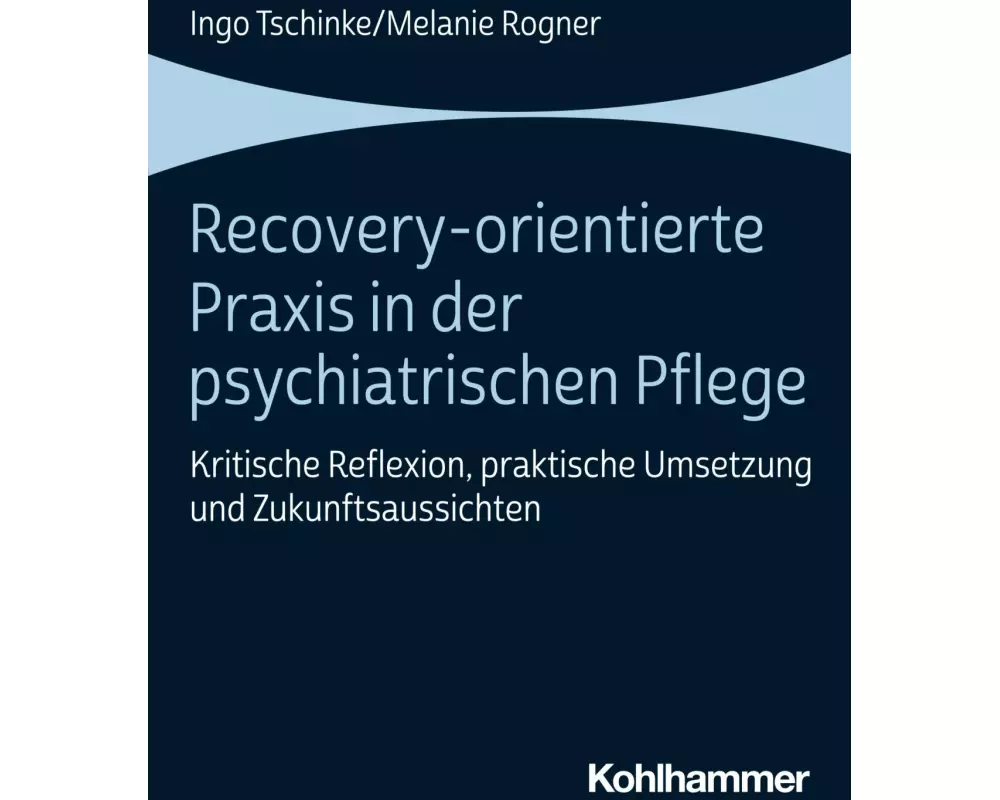 Recovery-orientierte Praxis in der psychiatrischen Pflege