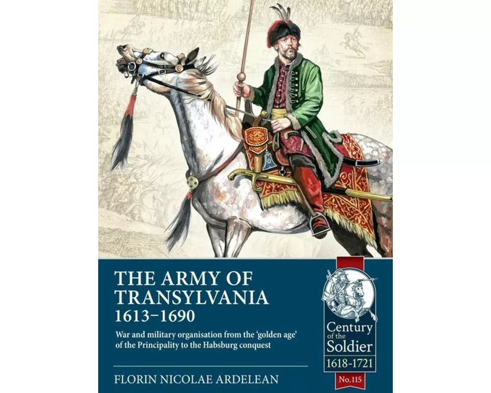 The Army of Transylvania 1613-1690