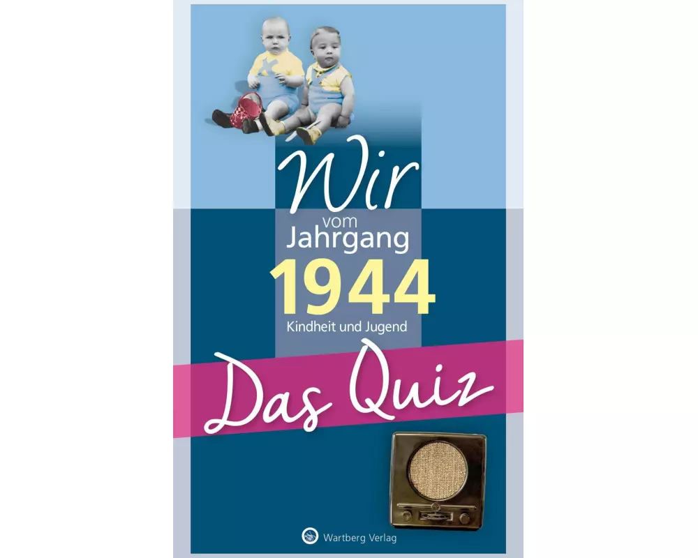 Wir vom Jahrgang 1944 - Das Quiz