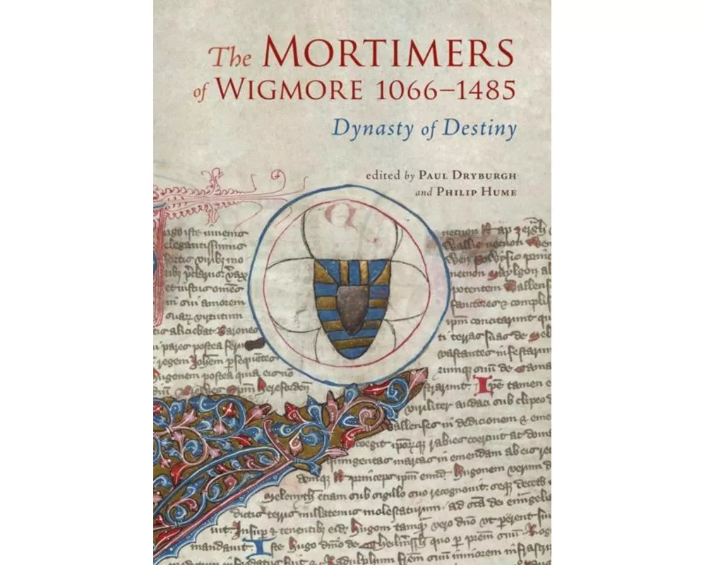 The Mortimers of Wigmore, 1066-1485