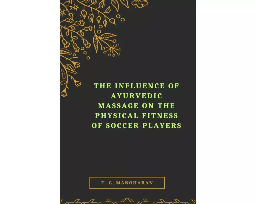 The Influence of Ayurvedic Massage on the Physical Fitness of Soccer Players