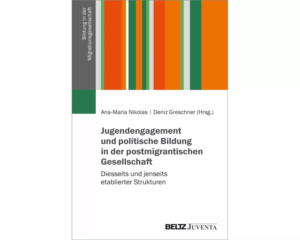 Jugendengagement und politische Bildung in der postmigrantischen Gesellschaft
