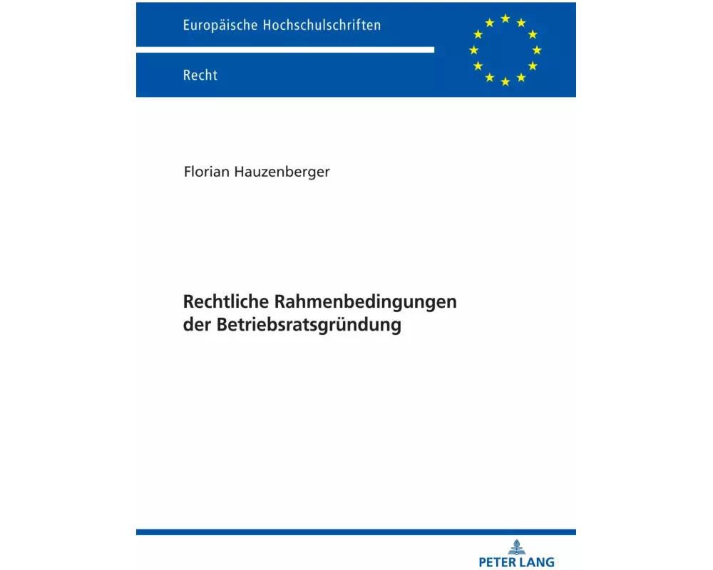 Rechtliche Rahmenbedingungen der Betriebsratsgründung