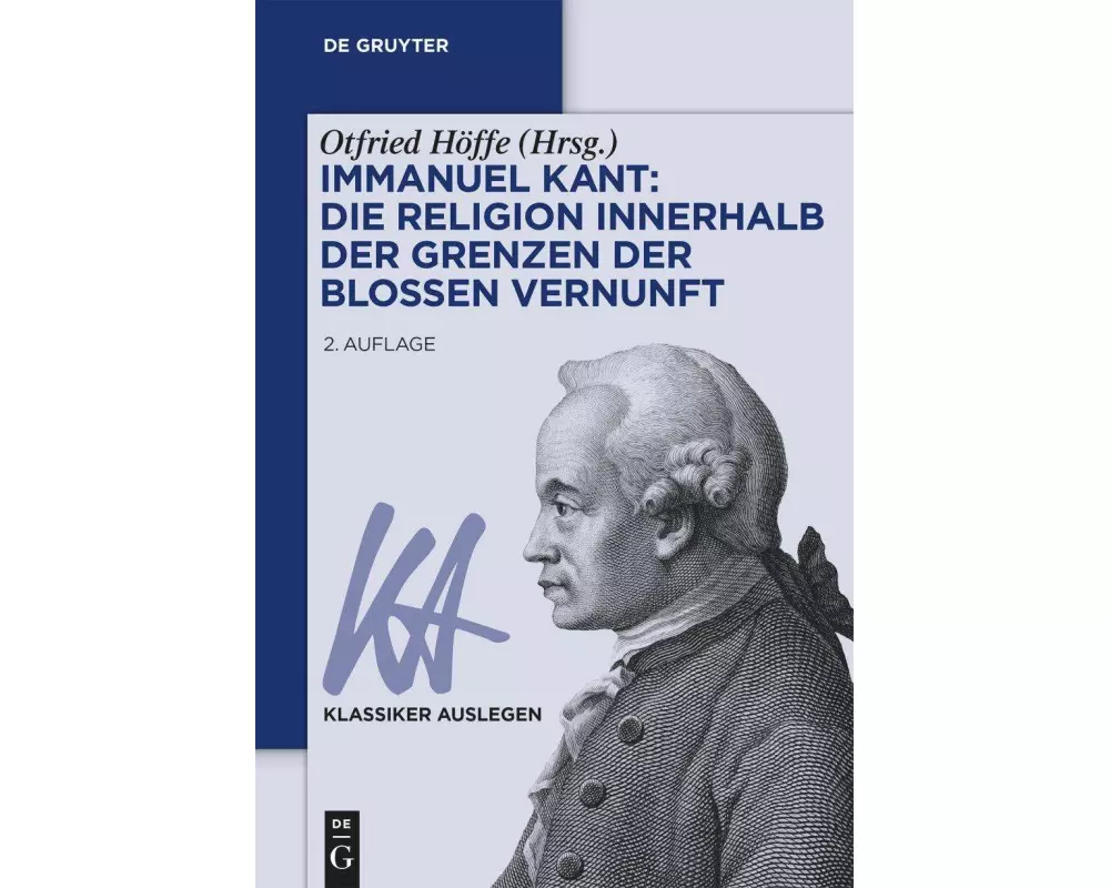 Immanuel Kant: Die Religion innerhalb der Grenzen der bloßen Vernunft