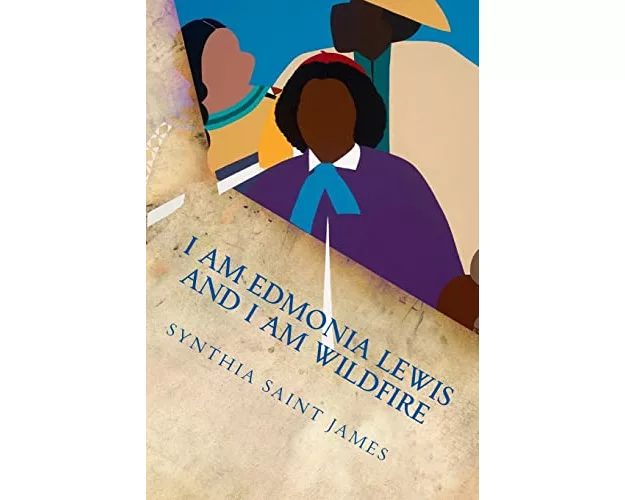 I AM Edmonia Lewis and I AM Wildfire