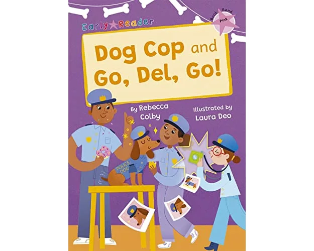 Dog Cop and Go, Del, Go!