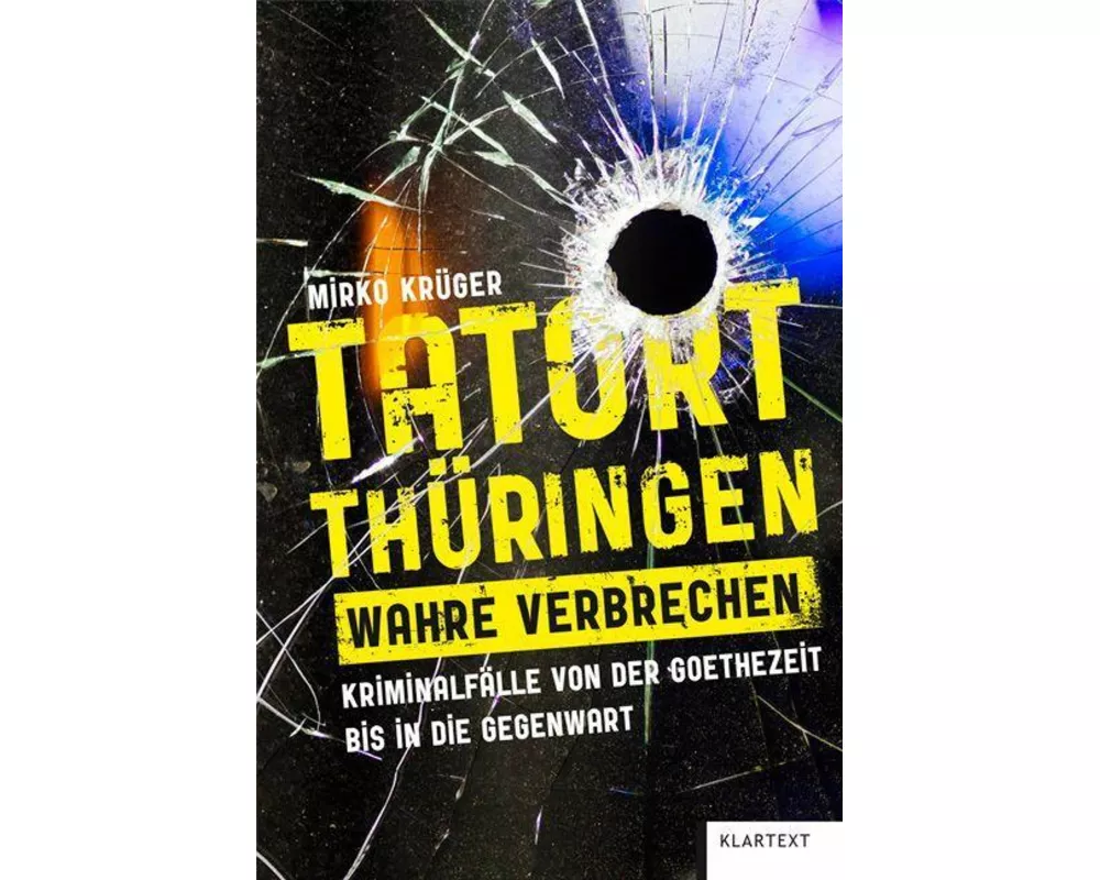 Tatort Thüringen. Wahre Verbrechen