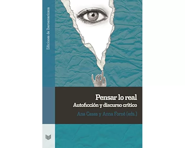 Pensar lo real : autoficción y discurso crítico