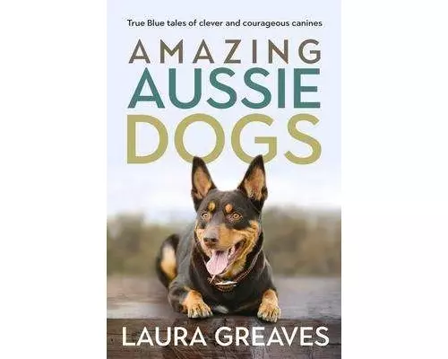 Amazing Aussie Dogs