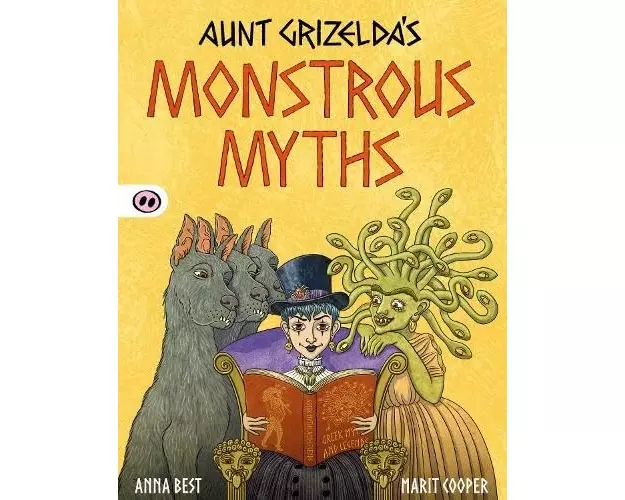 Aunt Grizelda's Monstrous Myths