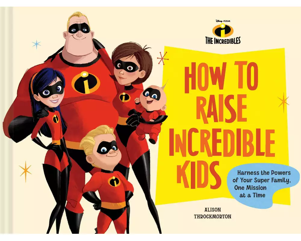Disney/Pixar How to Raise Incredible Kids