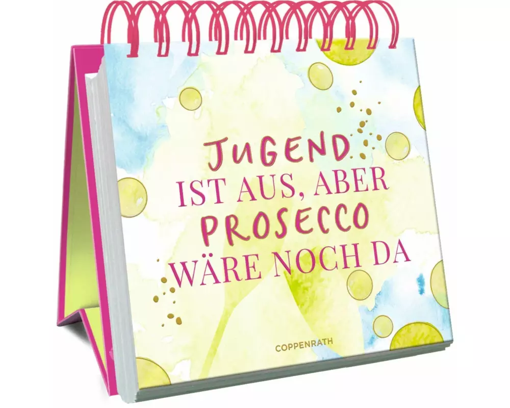 Jugend ist aus, aber Prosecco wäre noch da
