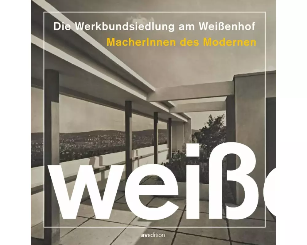 Die Werkbundsiedlung am Weißenhof