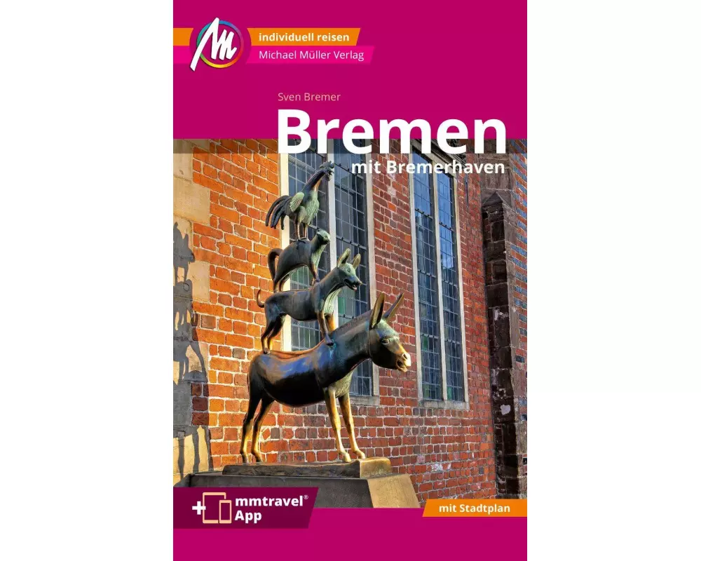 Bremen MM-City - mit Bremerhaven Reiseführer Michael Müller Verlag