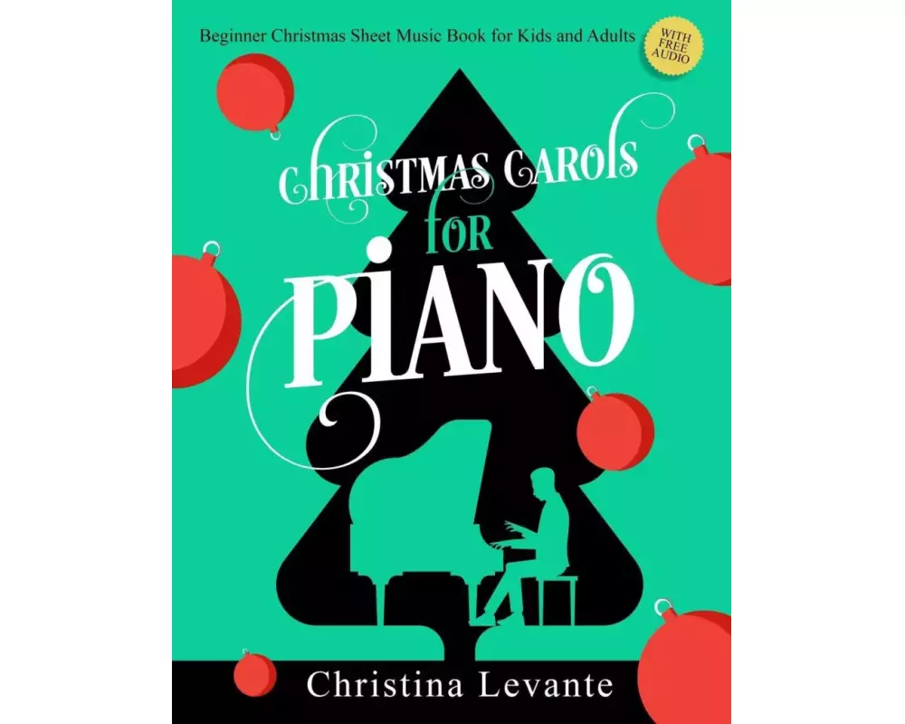 Christmas Carols for Piano. Beginner Christmas Sheet Music Book for Kids and Adults (+Free Audio)