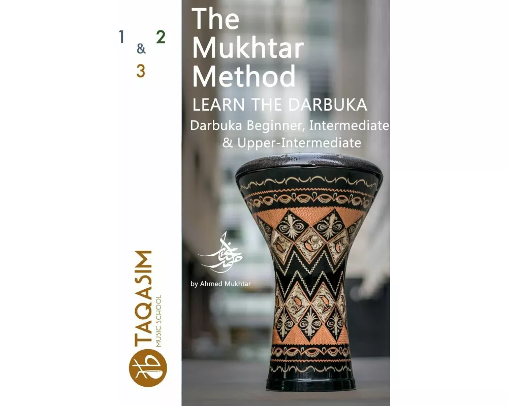 The Mukhtar Method - Darbuka Beginner, Intermediate & Upper-Intermediate