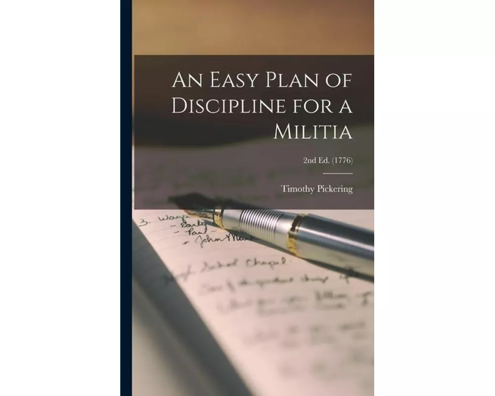 An Easy Plan of Discipline for a Militia; 2nd ed. (1776)
