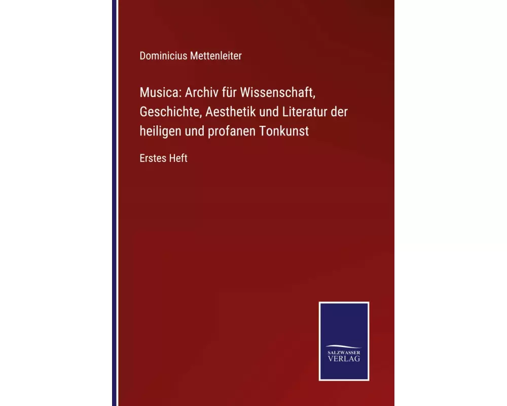 Musica: Archiv für Wissenschaft, Geschichte, Aesthetik und Literatur der heiligen und profanen Tonkunst