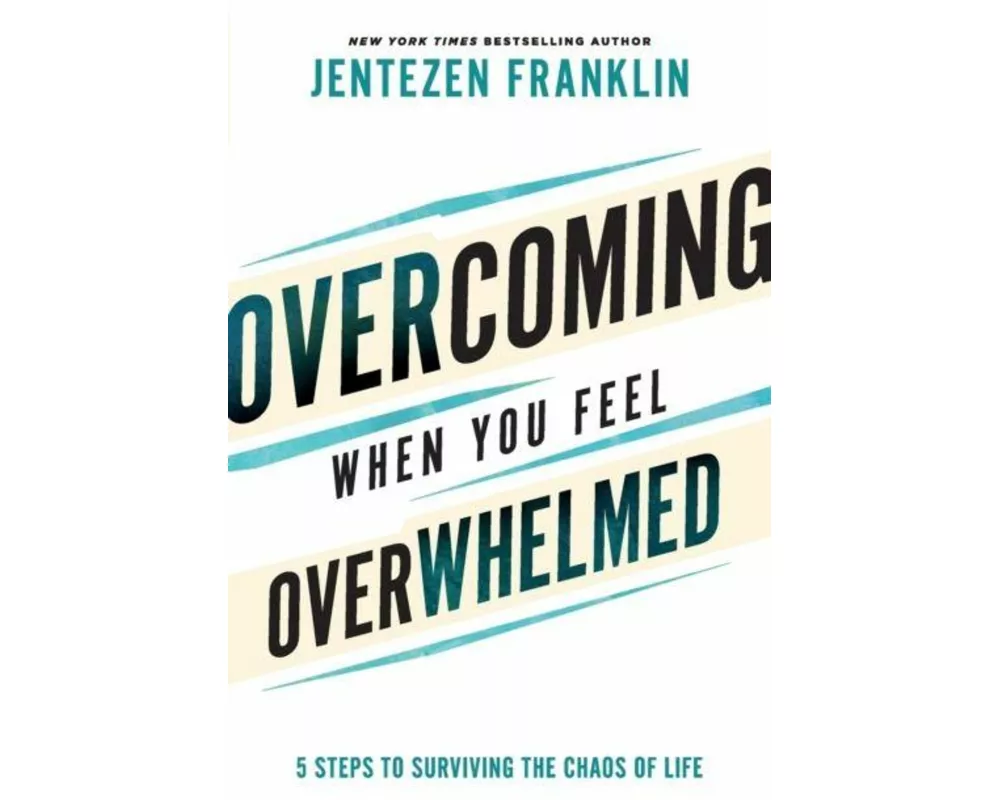 Overcoming When You Feel Overwhelmed